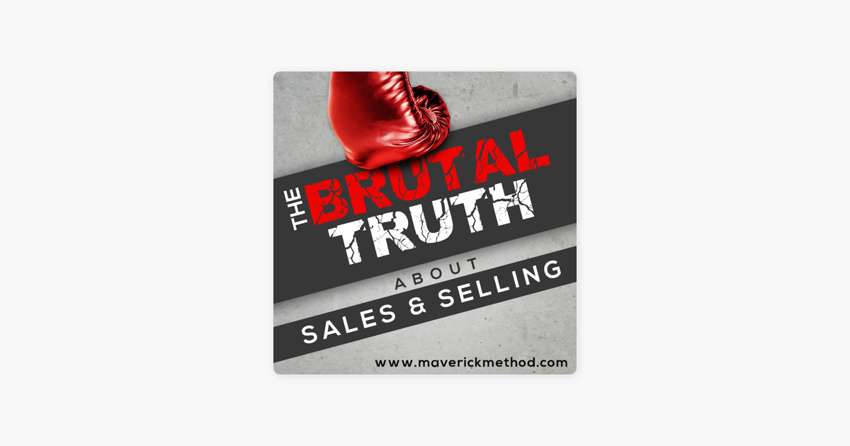 The Brutal Truth about Sales & Selling podcast